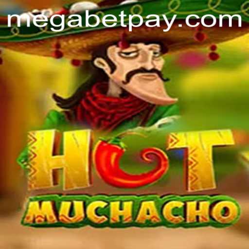 HotMuchacho: A Sizzling New Game Featuring the MegaBet Experience